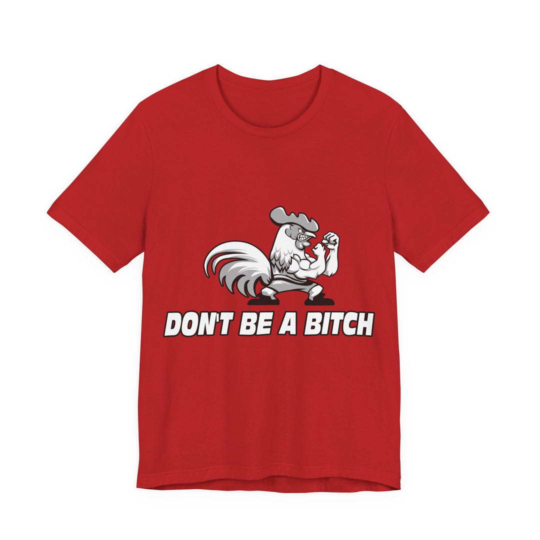 CG ANGRY ROOSTER WHITE/DONT BE A BITCH