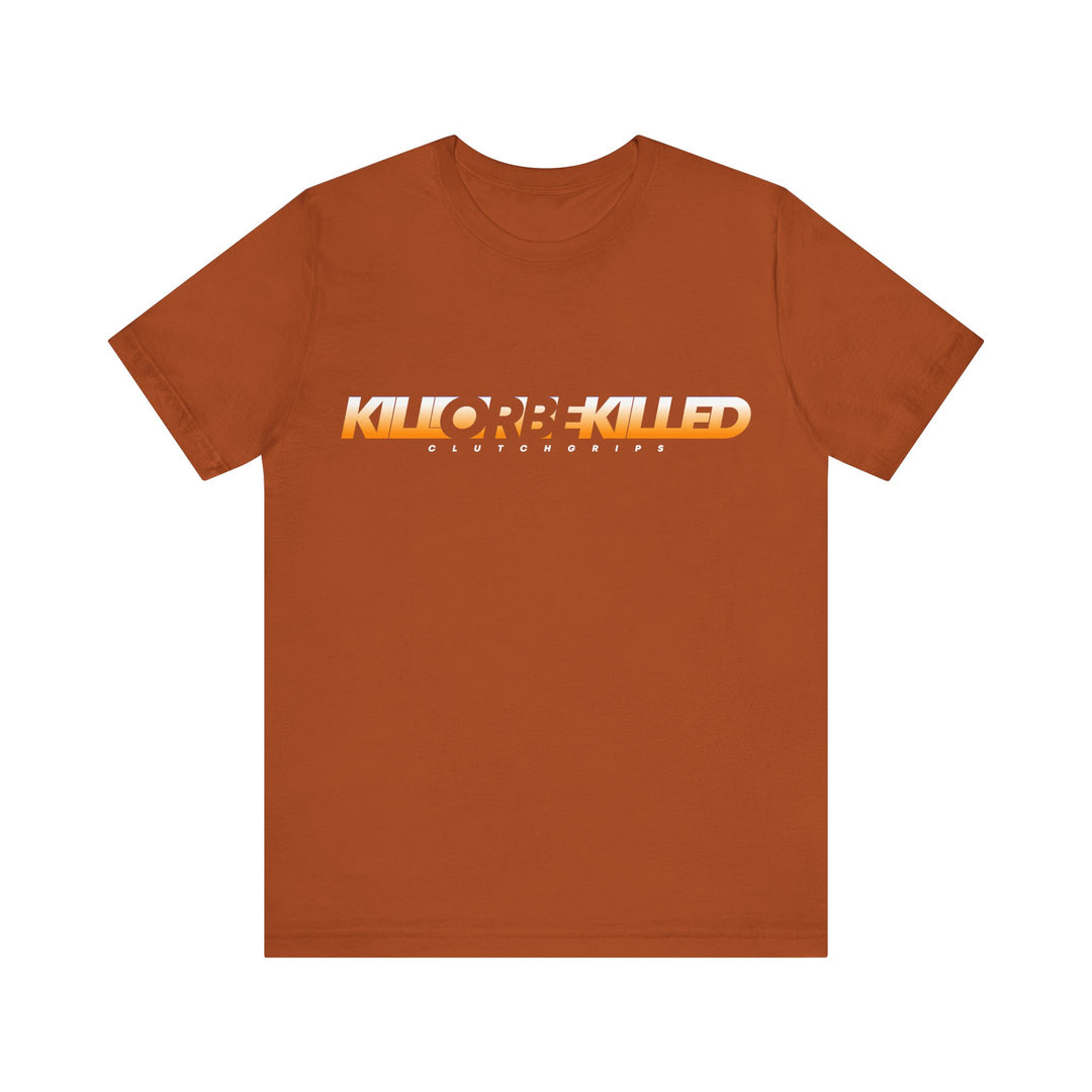KILL OR BE KILLED ORANGE WHITE FADE