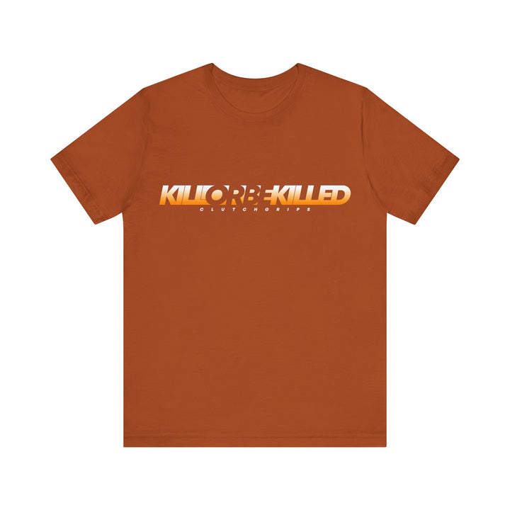 KILL OR BE KILLED ORANGE WHITE FADE