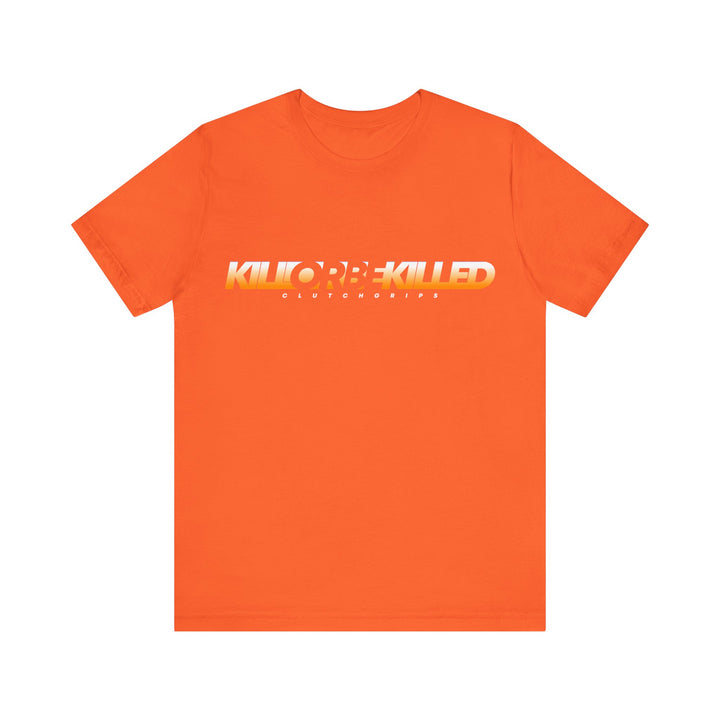 KILL OR BE KILLED ORANGE WHITE FADE