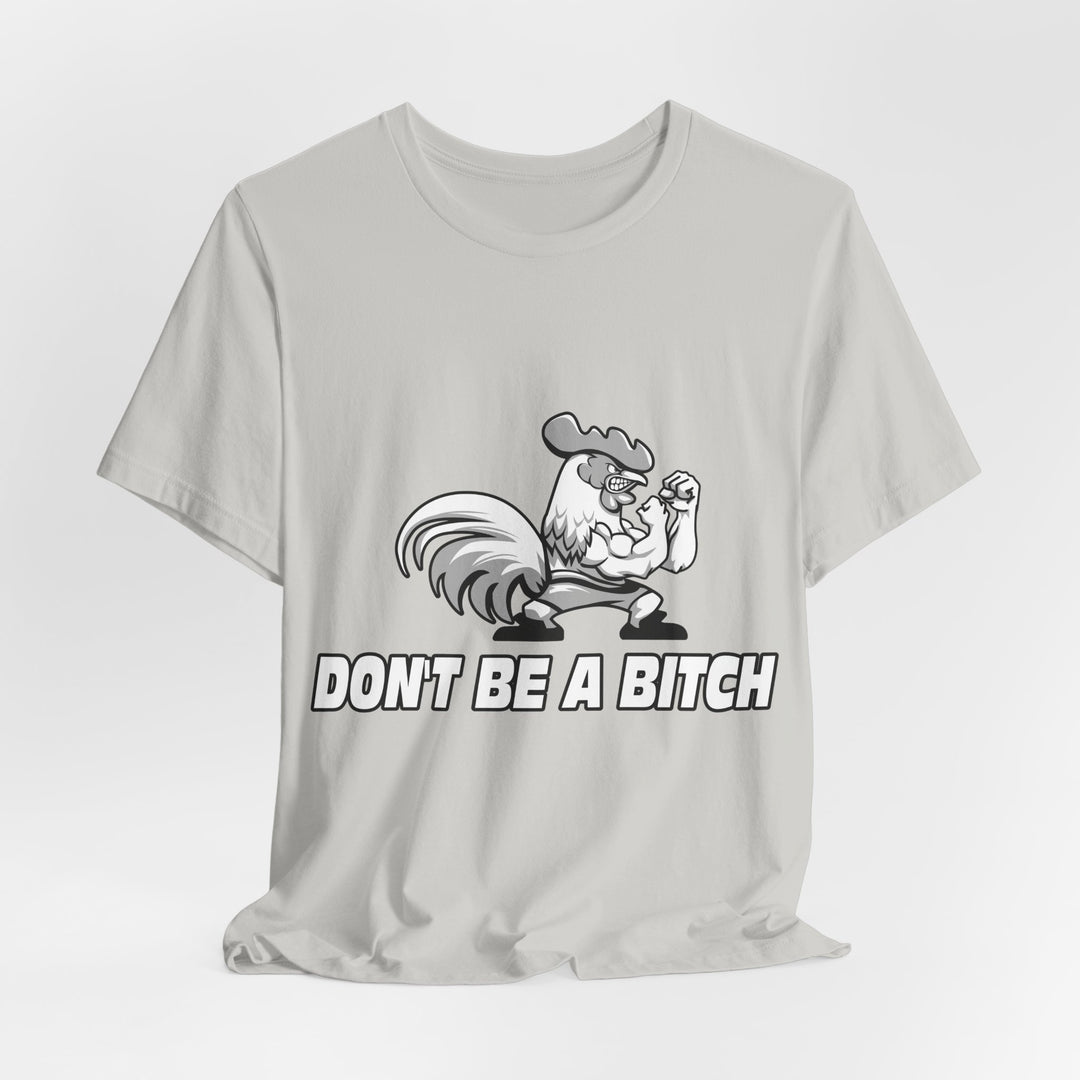 CG ANGRY ROOSTER WHITE/DONT BE A BITCH