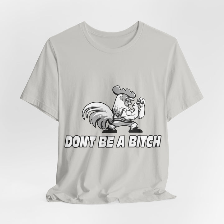 CG ANGRY ROOSTER WHITE/DONT BE A BITCH