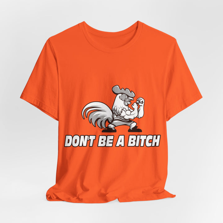 CG ANGRY ROOSTER WHITE/DONT BE A BITCH