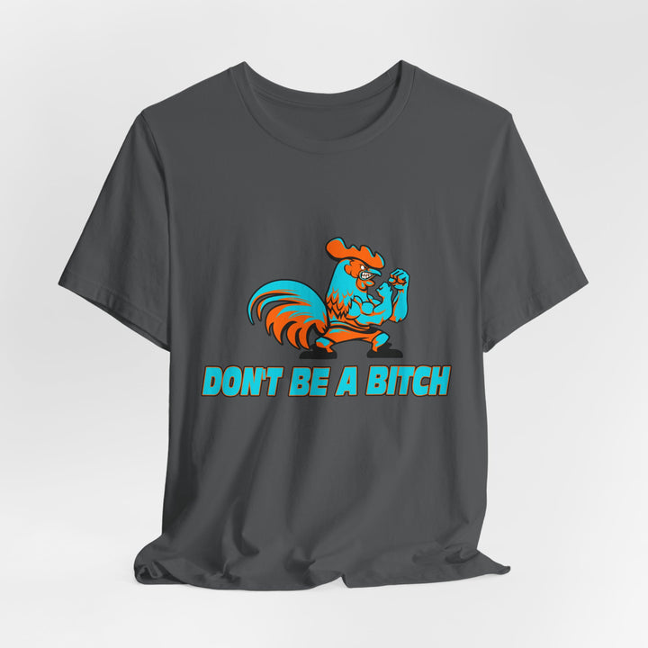 CG ANGRY ROOSTER MIAMI COLORS/DONT BE A BITCH