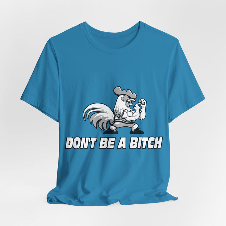 CG ANGRY ROOSTER WHITE/DONT BE A BITCH