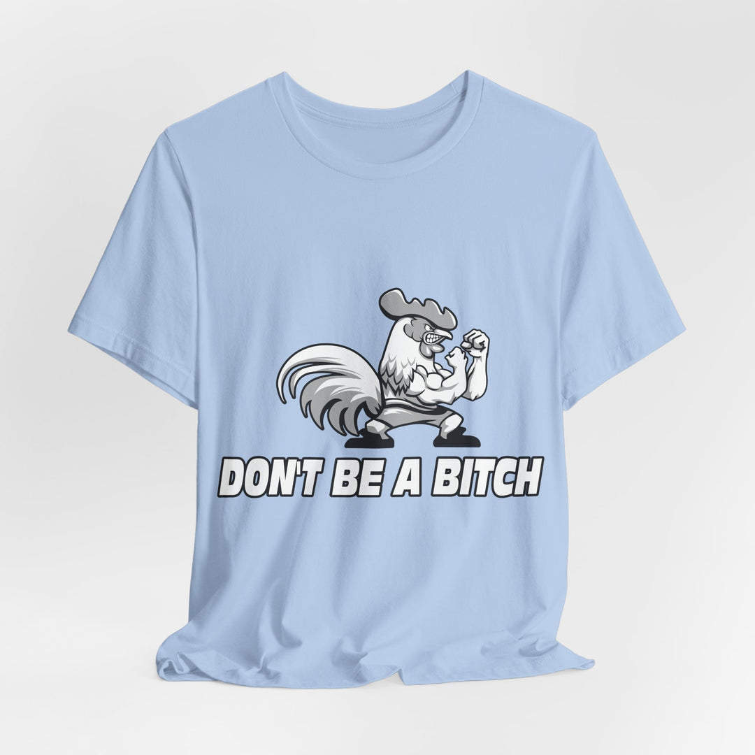 CG ANGRY ROOSTER WHITE/DONT BE A BITCH
