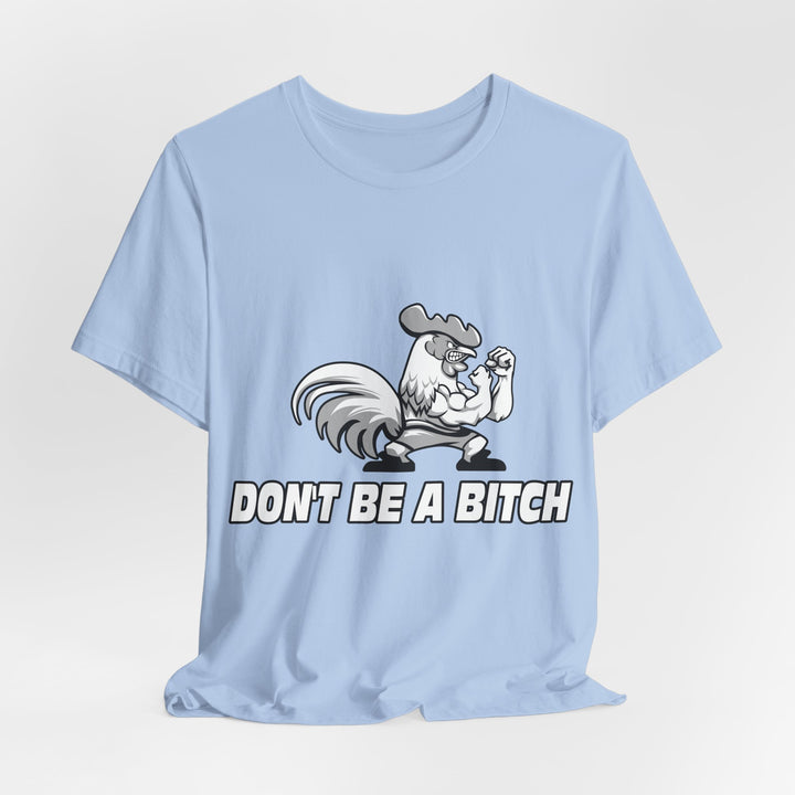 CG ANGRY ROOSTER WHITE/DONT BE A BITCH