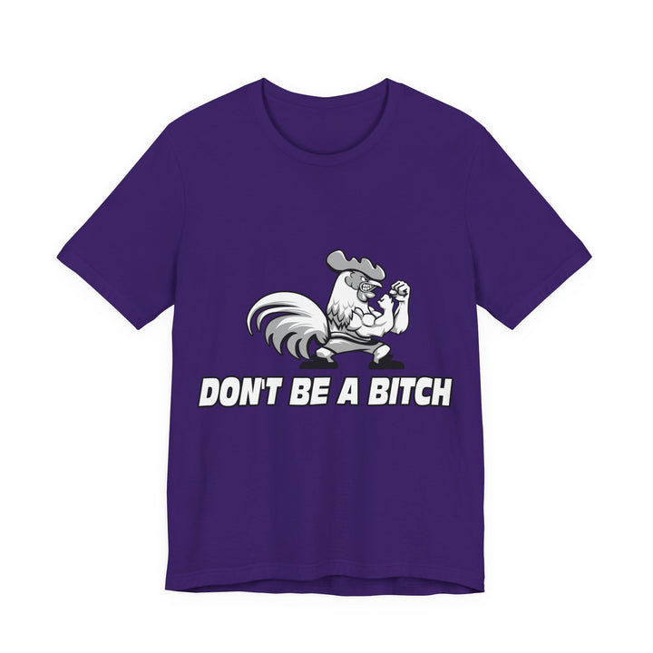 CG ANGRY ROOSTER WHITE/DONT BE A BITCH