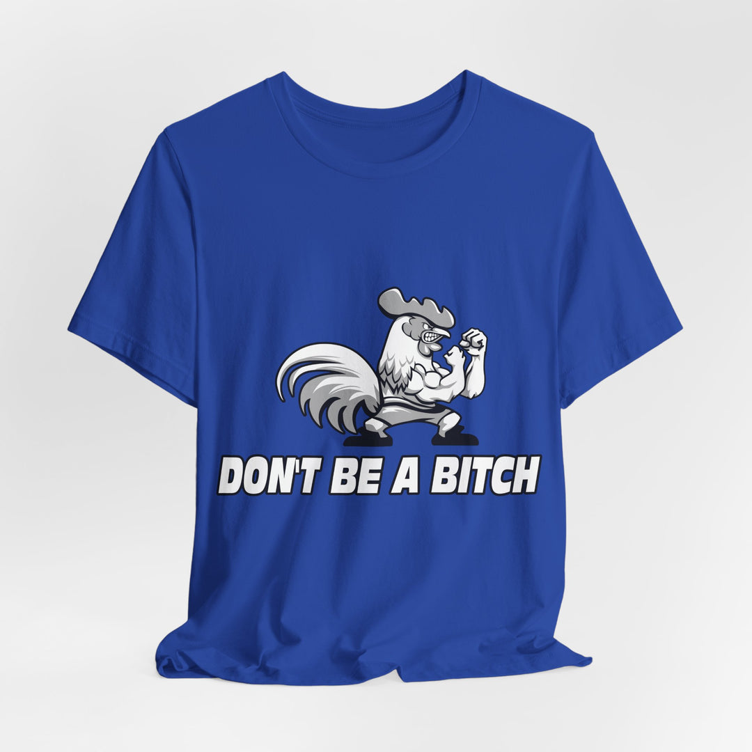 CG ANGRY ROOSTER WHITE/DONT BE A BITCH